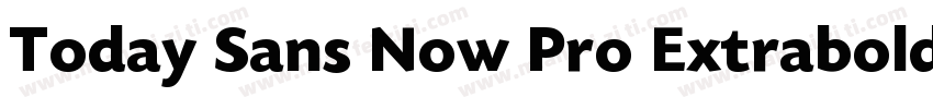 Today Sans Now Pro Extrabold字体转换